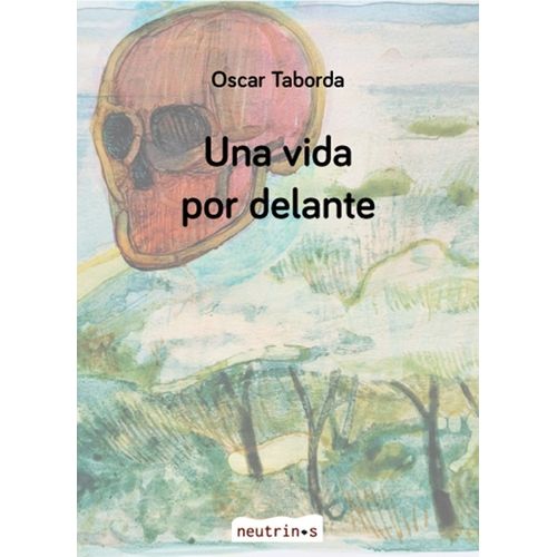 UNA VIDA POR DELANTE - OSCAR TABORDA