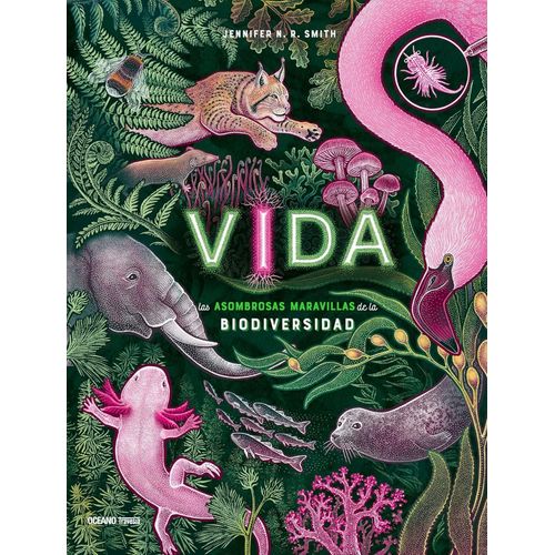 VIDA - LAS ASOMBROSAS MARAVILLAS DE LA BIODIVERSIDAD