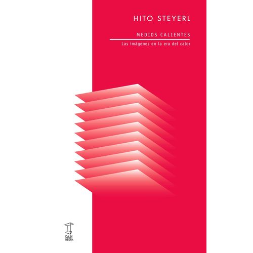 MEDIOS CALIENTES LAS IMAGENES EN LA ERA DEL CALOR - STEYERL