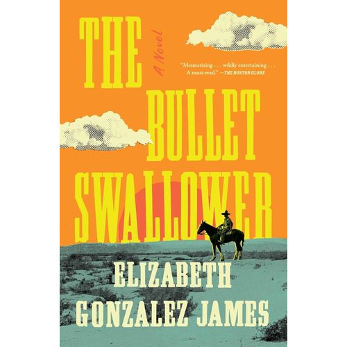 THE BULLET SWALLOWER - ELIZABETH GONZALEZ JAMES