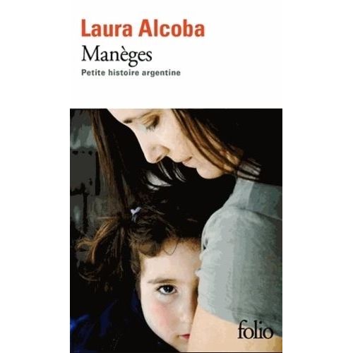 MANEGES - PETITE HISTORIE ARGENTINE - LAURA ALCOBA