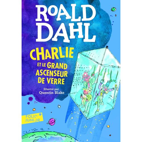 CHARLIE ET LE GRAND ASCENSEUR DE VERRE - ROALD DAHL