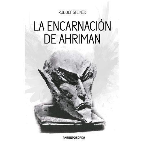 LA ENCARNACION DE AHRIMAN - RUDOLF STEINER