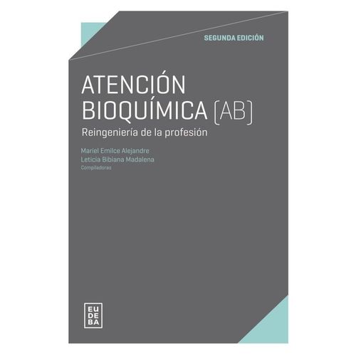 ATENCION BIOQUIMICA - REINGENIERIA DE LA PROFESION 2/ED.