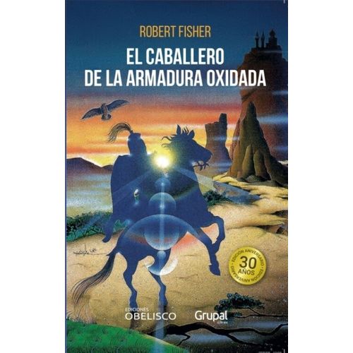 EL CABALLERO DE LA ARMADURA OXIDADA - ROBERT FISHER