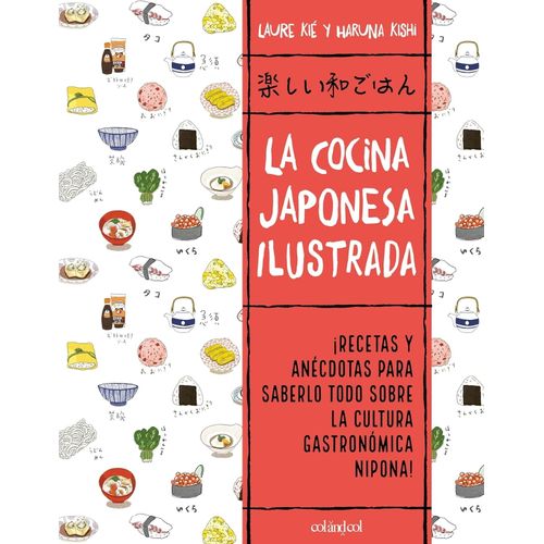 LA COCINA JAPONESA ILUSTRADA - LAURE KIE - HARUNA KISHI