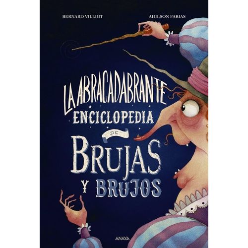 LA ABRACADABRANTE ENCICLOPEDIA DE BRUJAS Y BRUJOS