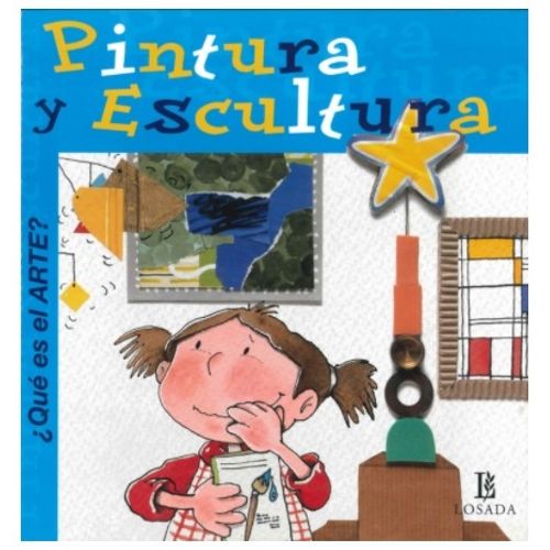 PINTURA Y ESCULTURA - QUE ES EL ARTE PINTURA Y ESCULTURA - QUE ES EL ARTE