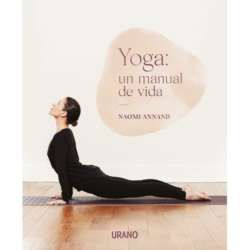 YOGA: UN MANUAL DE VIDA - NAOMI ANNAND