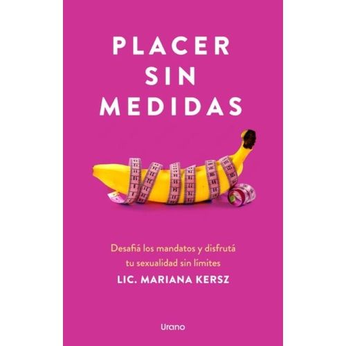 PLACER SIN MEDIDAS - MARIANA KERSZ