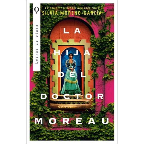 LA HIJA DEL DOCTOR MOREAU - SILVIA MORENO-GARCIA