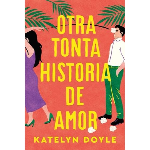 OTRA TONTA HISTORIA DE AMOR - KATELYN DOYLE