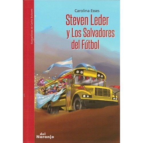 STEVEN LEDER Y LOS SALVADORES DEL FUTBOL - CAROLINA ESSES STEVEN LEDER Y LOS SALVADORES DEL FUTBOL - CAROLINA ESSES