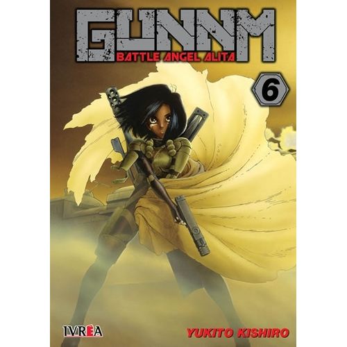 GUNNM - BATTLE ANGEL ALITA 6 - YUKITO KISHIRO
