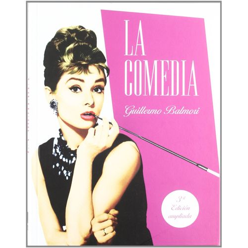 LA COMEDIA ( 3ª ED. AMPLIADA ) - GUILLERMO BALMORI