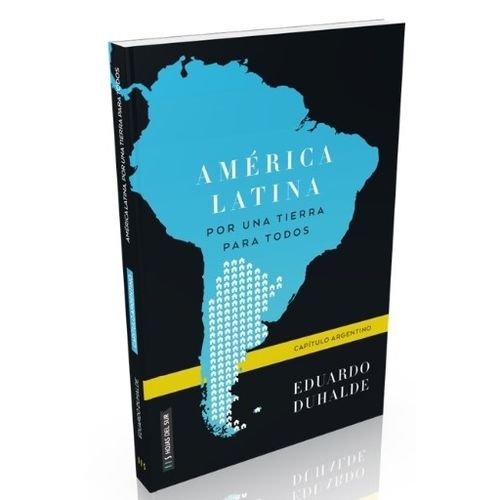 AMERICA LATINA UNA TIERRA PARA TODOS - EDUARDO DUHALDE