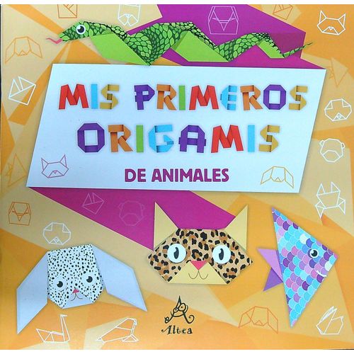 MIS PRIMEROS ORIGAMIS DE ANIMALES MIS PRIMEROS ORIGAMIS DE ANIMALES