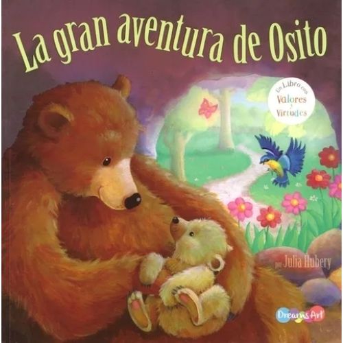 LA GRAN AVENTURA DE OSITO - UN LIBRO CON VALORES Y VIRTUDES