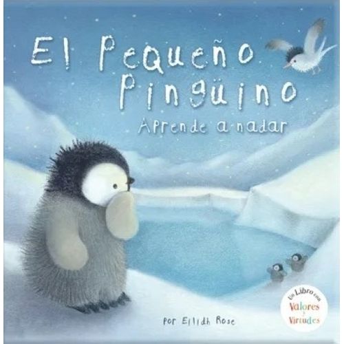 EL PEQUEÑO PINGUINO APRENDE A NADAR - VALORES Y VIRTUDES