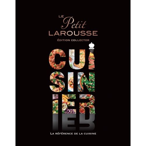 LE PETIT LAROUSSE CUISINIER - EDITION COLLECTOR