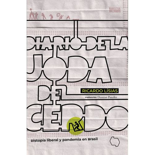 DIARIO DE LA JODA DEL CERDO - RICARDO LISIAS