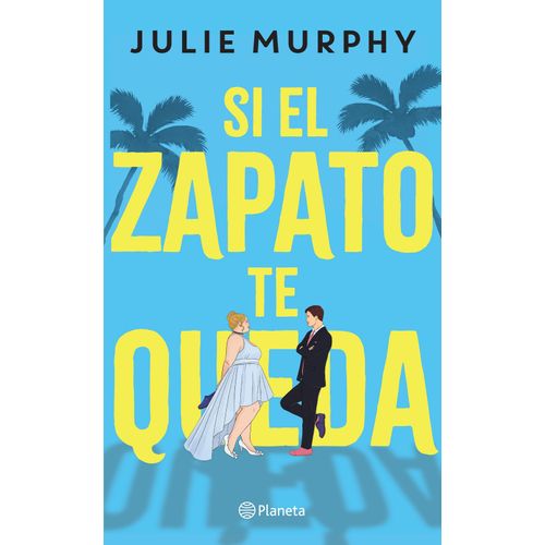 SI EL ZAPATO TE QUEDA - JULIE MURPHY