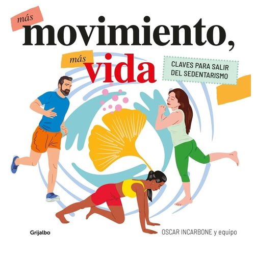 MAS MOVIMIENTO MAS VIDA - OSCAR INCARBONE MAS MOVIMIENTO MAS VIDA - OSCAR INCARBONE
