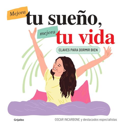 MEJORA TU SUEÑO, MEJORA TU VIDA - JOSE OSCAR INCARBONE MEJORA TU SUEÑO, MEJORA TU VIDA - JOSE OSCAR INCARBONE