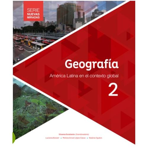 GEOGRAFIA 2 AMERICA LATINA EN EL CONTEXTO GLOBAL - NUEVAS MI GEOGRAFIA 2 AMERICA LATINA EN EL CONTEXTO GLOBAL - NUEVAS MI