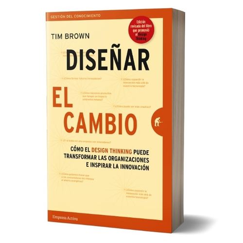 LIBRO DISEÑAR EL CAMBIO - TIN BROWN - COMO EL DESIGN THINKIN