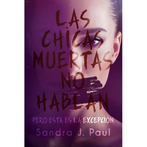 LAS CHICAS MUERTAS NO HABLAN - SANDRA J. PAUL