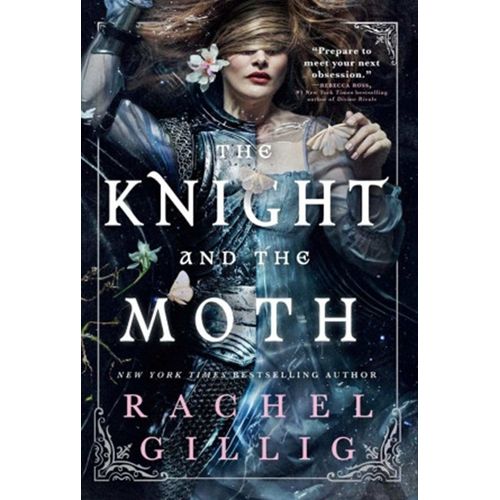 THE KNIGHT AND THE MOTH - RACHEL GILLIG