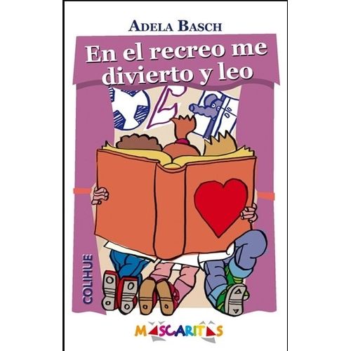 EN EL RECREO ME DIVIERTO Y LEO - COLECCION MASCARITAS - ADEL