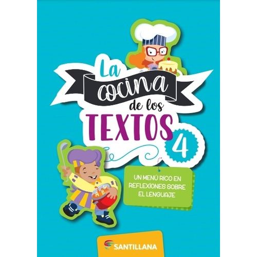 LA COCINA DE LOS TEXTOS 4 - SANTILLANA