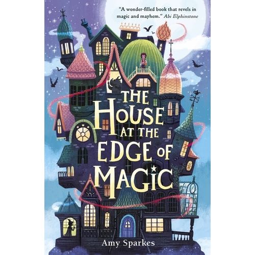 THE HOUSE AT THE EDGE OF MAGIC - AMY SPARKES
