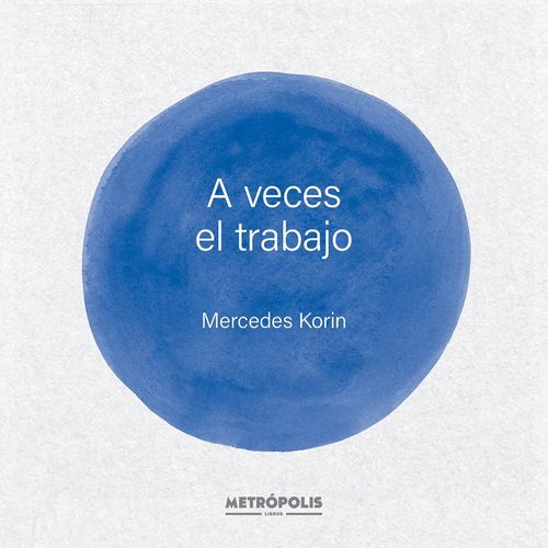 A VECES EL TRABAJO - MERCEDES KORIN