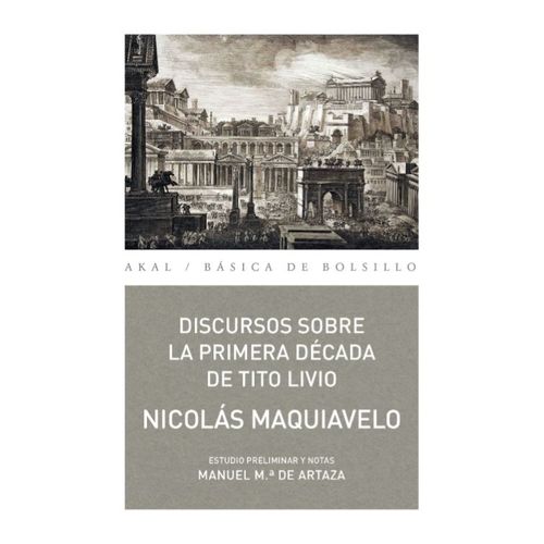 DISCURSOS SOBRE LA PRIMERA DECADA DE TITO LIVIO - MAQUIAVELO