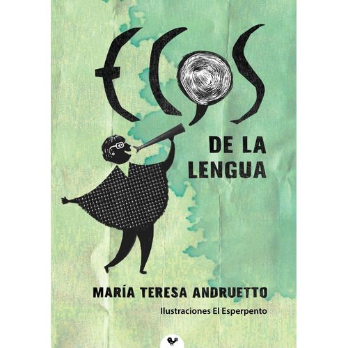 ECOS DE LA LENGUA - MARIA TERESA ANDRUETTO