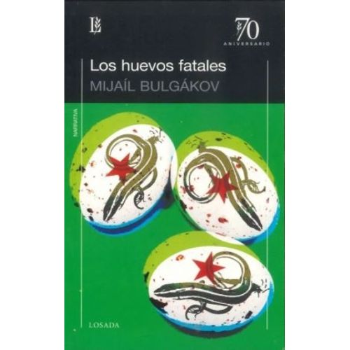 LOS HUEVOS FATALES - 70 ANIVERSARIO - MIJAIL BULGAKOV