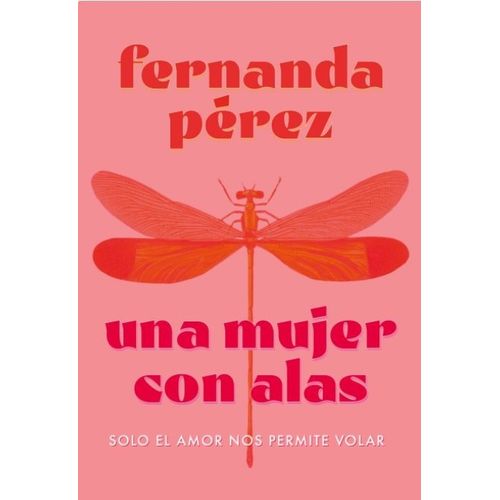 UNA MUJER CON ALAS - FERNANDA PEREZ