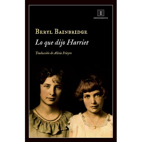 LO QUE DIJO HARRIET - BERYL BAINBRIDGE