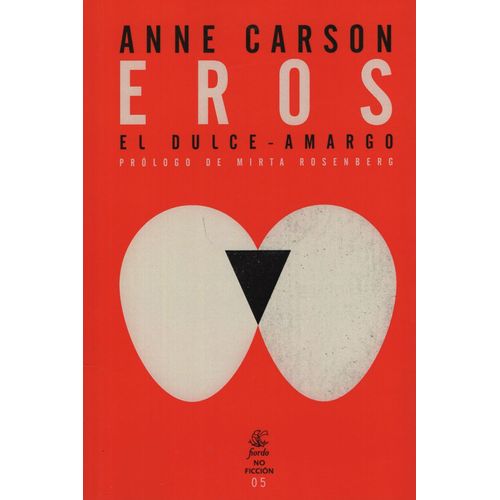 EROS EL DULCE-AMARGO - ANNE CARSON