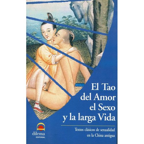 EL TAO DEL AMOR EL SEXO Y LA LARGA VIDA