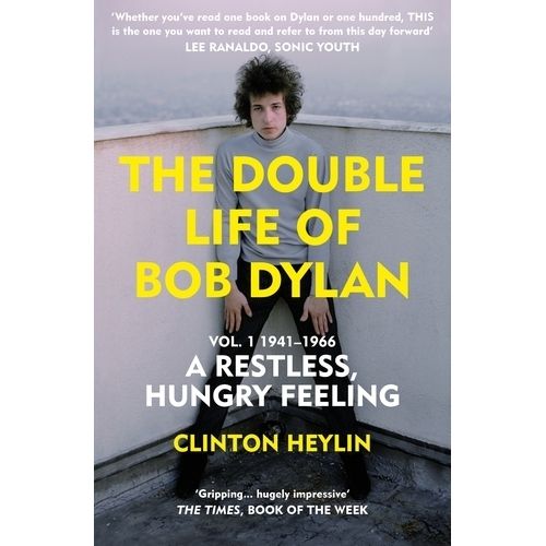 THE DOUBLE LIFE OF BOB DYLAN - VOL.1 (1941-1966) - HEYLIN