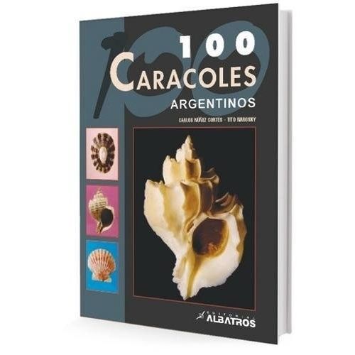 CIEN CARACOLES ARGENTINOS - NAROSKY - CORTES CIEN CARACOLES ARGENTINOS - NAROSKY - CORTES