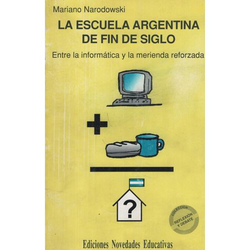 LA ESCUELA ARGENTINA DE FIN DE SIGLO