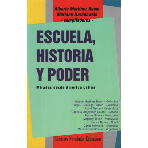 ESCUELA,HISTORIA Y PODER.MIRADAS DESDE AMERICA LATINA