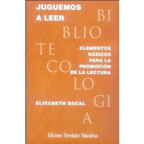 JUGUEMOS A LEER - ELIZABETH DACAL - ELEMENTOS BASICOS PARA L