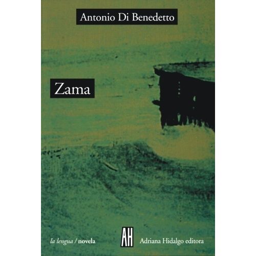 ZAMA - ANTONIO DI BENEDETTO