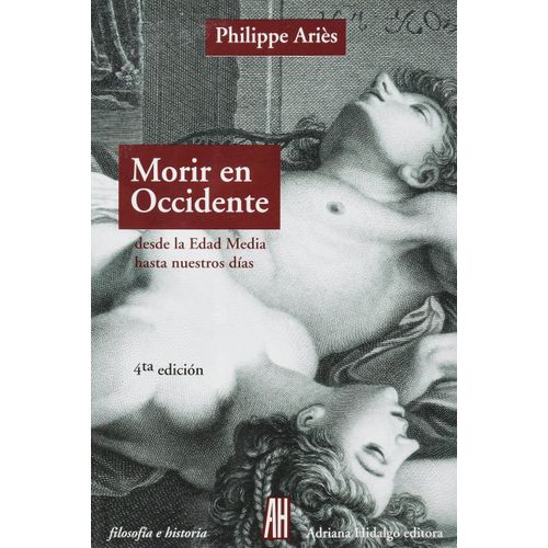 MORIR EN OCCIDENTE - PHILIPPE ARIES